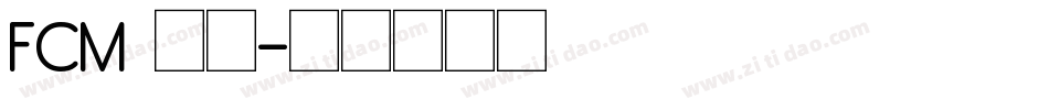 FCM 牛逼字体转换